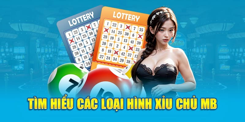 Các loại hình đánh xỉu chủ xổ số miền Bắc phổ biến